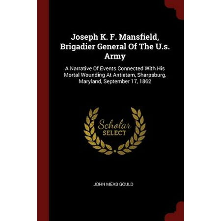 Joseph K F Mansfield Brigadier General Of The U S Army