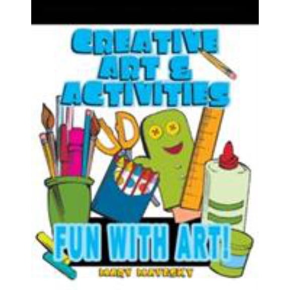 Pre-Owned Creative Art & Activities: Fun with Art! (Paperback) 1401880967 9781401880965
