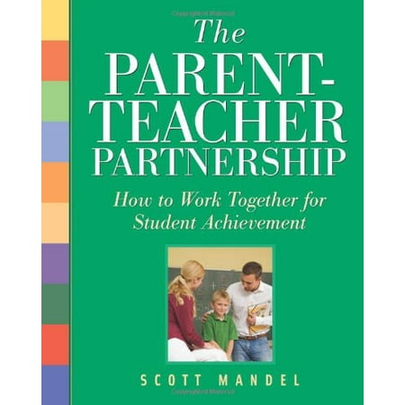 The Parent-Teacher Partnership: How to Work Together for Student Achievement [Paperback - Used]