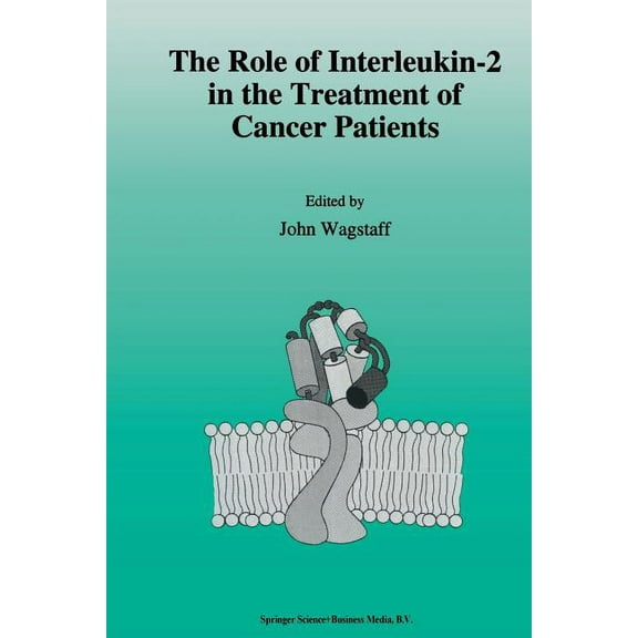 The Role of Interleukin-2 in the Treatment of Cancer Patients, (Paperback)