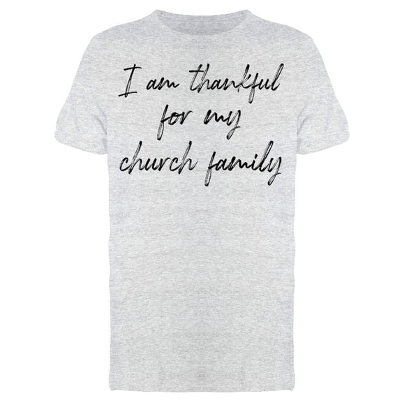 Thankful For My Church Family Men T-Shirt, Male Medium