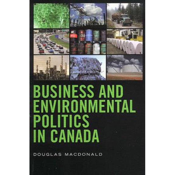 Pre-Owned Business and Environmental Politics in Canada (Paperback) 1551112779 9781551112770