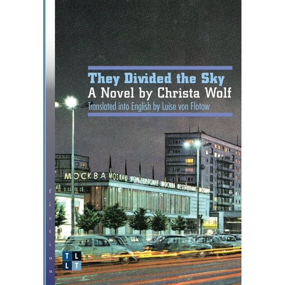 Literary Translation They Divided the Sky: A Novel by Christa Wolf, (Paperback)