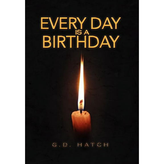 Every Day Is a Birthday