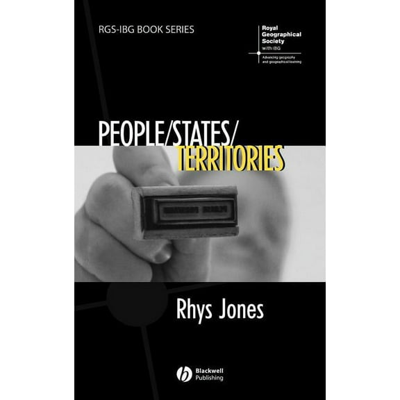 Rgs-Ibg Book People - States - Territories: The Political Geographies of British State Transformation, (Hardcover)