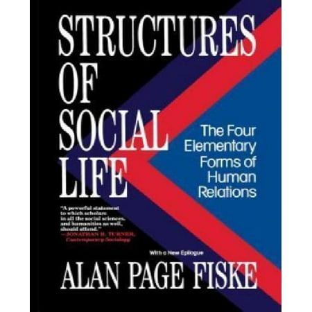 Structures of Social Life: The Four Elementary Forms of Human Relations
