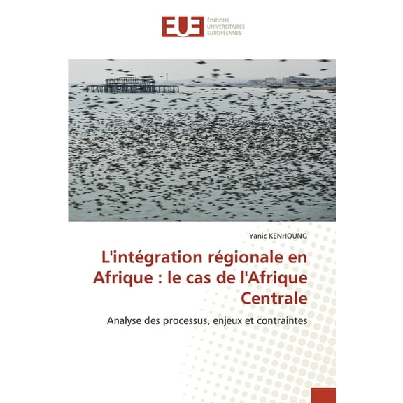 L'intÃ©gration rÃ©gionale en Afrique: le cas de l'Afrique Centrale, (Paperback)