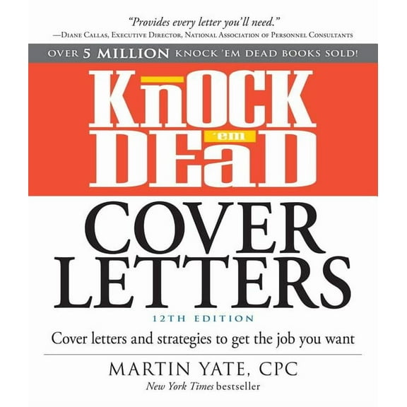 Knock 'em Dead Career Book Knock 'em Dead Cover Letters: Cover Letters and Strategies to Get the Job You Want, (Paperback)
