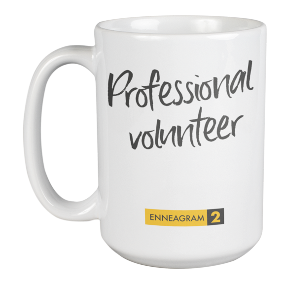 Enneagram Type 2 - Coffee and Tea Mug: Professional volunteer (15oz)