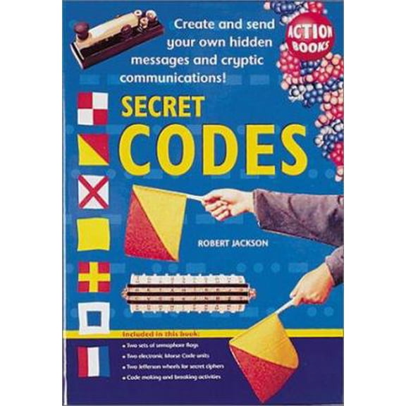 Pre-Owned Secret Codes: Create And Send Your Own Hidden Messages And Cryptic Communications (Quarto Children's Book) (Paperback) 0762413514 9780762413515