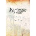 thumbnail image 1 of Soin et Fonctionnement du Tracteur caterpillar 75 [Couverture Rigide], 1 of 1
