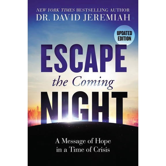 Escape the Coming Night: A Message of Hope in a Time of Crisis, (Paperback)