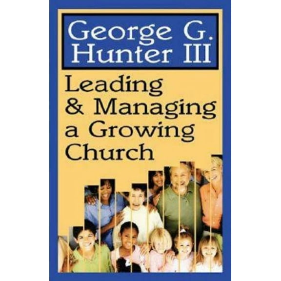 Leading & Managing a Growing Church, (Paperback)