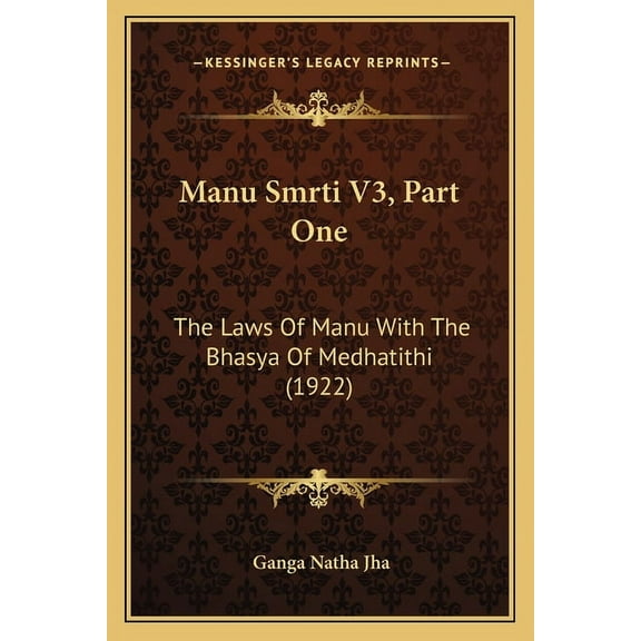 Manu Smrti V3, Part One : The Laws Of Manu With The Bhasya Of Medhatithi (1922) (Paperback)