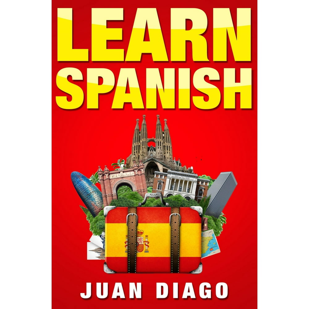 Learn Spanish A Fast and Easy Guide for Beginners to Learn