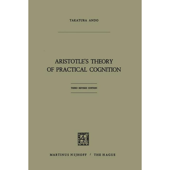 Aristotle's Theory of Practical Cognition: 3d. Edition, (Paperback)