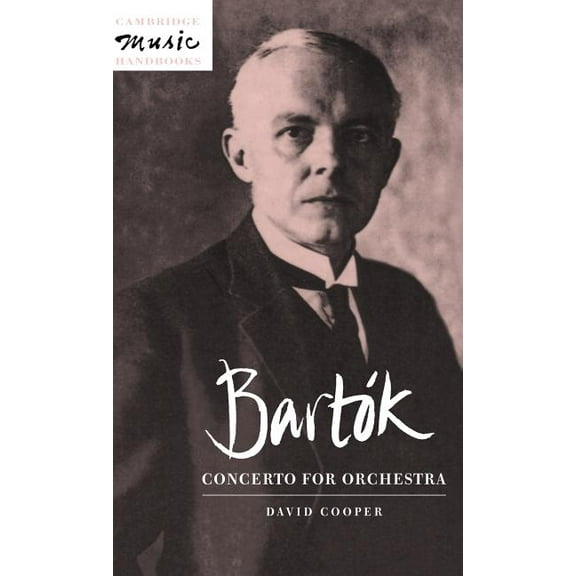 Cambridge Music Handbooks Bartók: Concerto for Orchestra, (Hardcover)