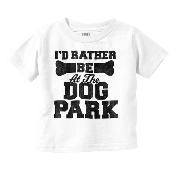 Rather Be Dog Park Pet Puppy Owner Toddler Boy Girl T Shirt Infant Toddler Brisco Brands 12M