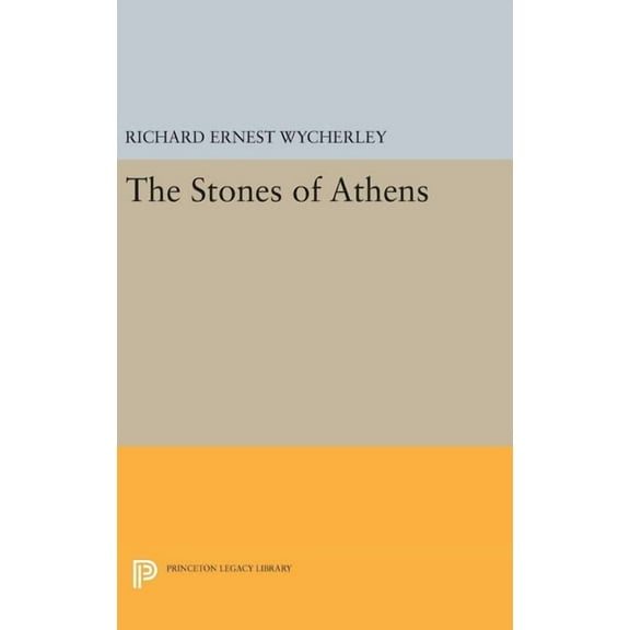 Princeton Legacy Library The Stones of Athens, Book 1656, (Hardcover)