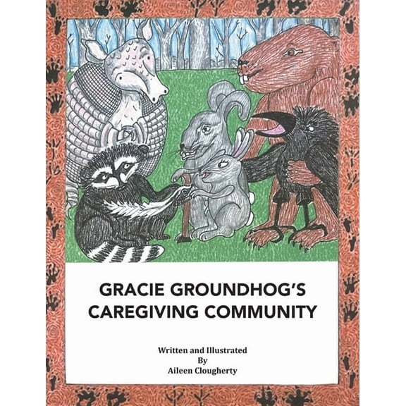Gracie Groundhog's Caregiving Community, (Paperback)