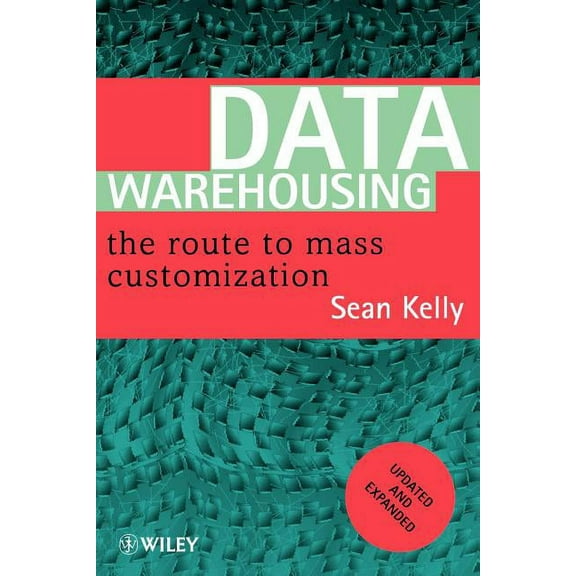 Data Warehousing: The Route to Mass Communication, (Paperback)