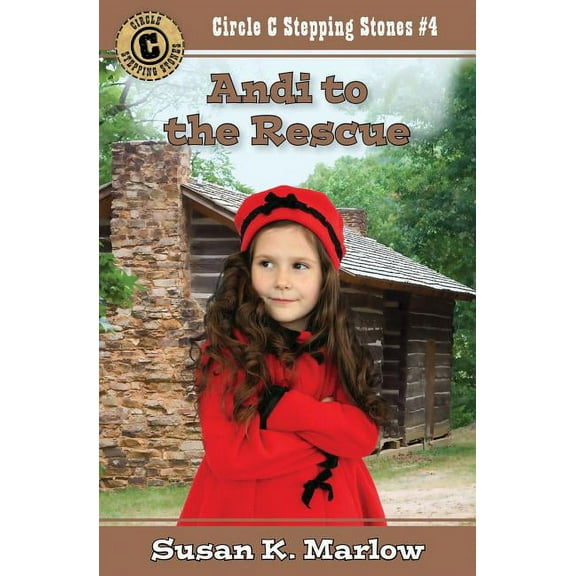 Circle C Stepping Stones: Andi to the Rescue (Paperback)