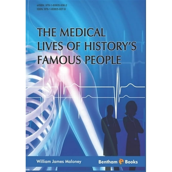 Medical Lives of History's Famous People (Paperback) by William James Maloney