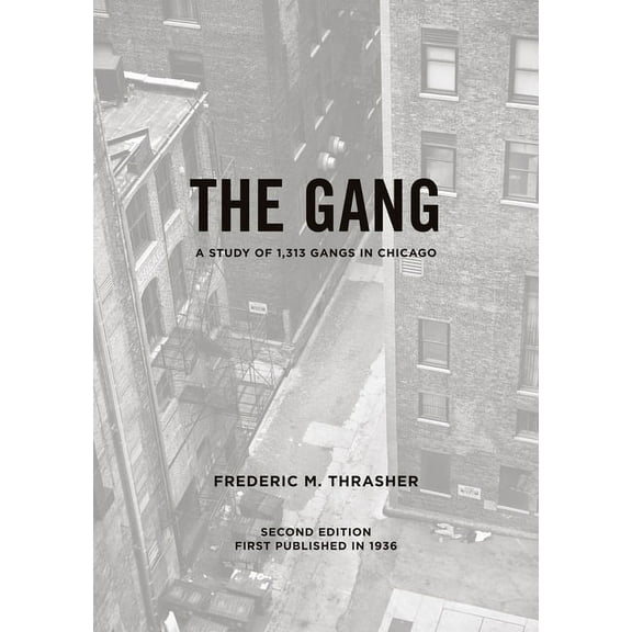 University of Chicago Socialogical The Gang: A Study of 1,313 Gangs in Chicago, (Paperback)