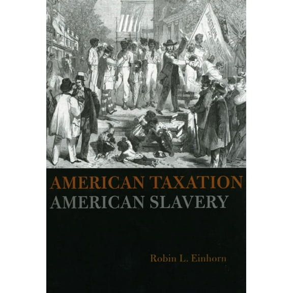 American Taxation, American Slavery, (Paperback)