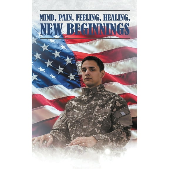 Mind, Pain, Feeling, Healing, New Beginnings, (Paperback)
