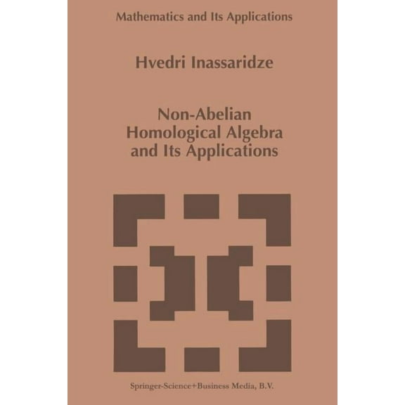 Mathematics and Its Applications Non-Abelian Homological Algebra and Its Applications, Book 421, (Paperback)