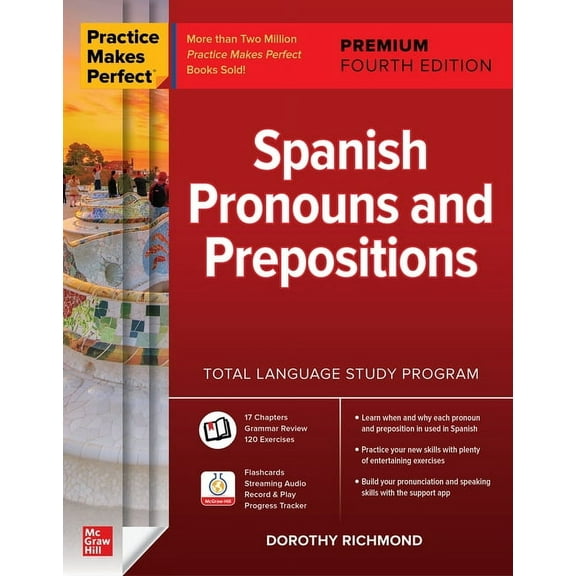 Practice Makes Perfect: Spanish Pronouns and Prepositions, Premium Fourth Edition, (Paperback)