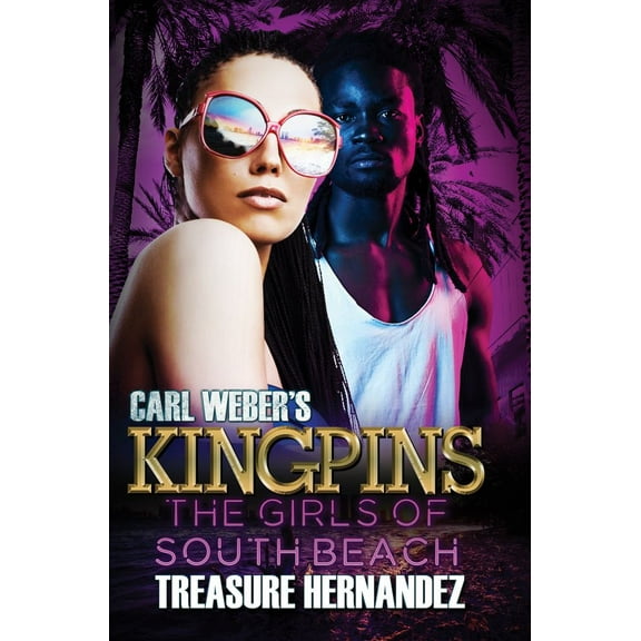 Carl Weber's Kingpins: the Girls of South Beach (Paperback)