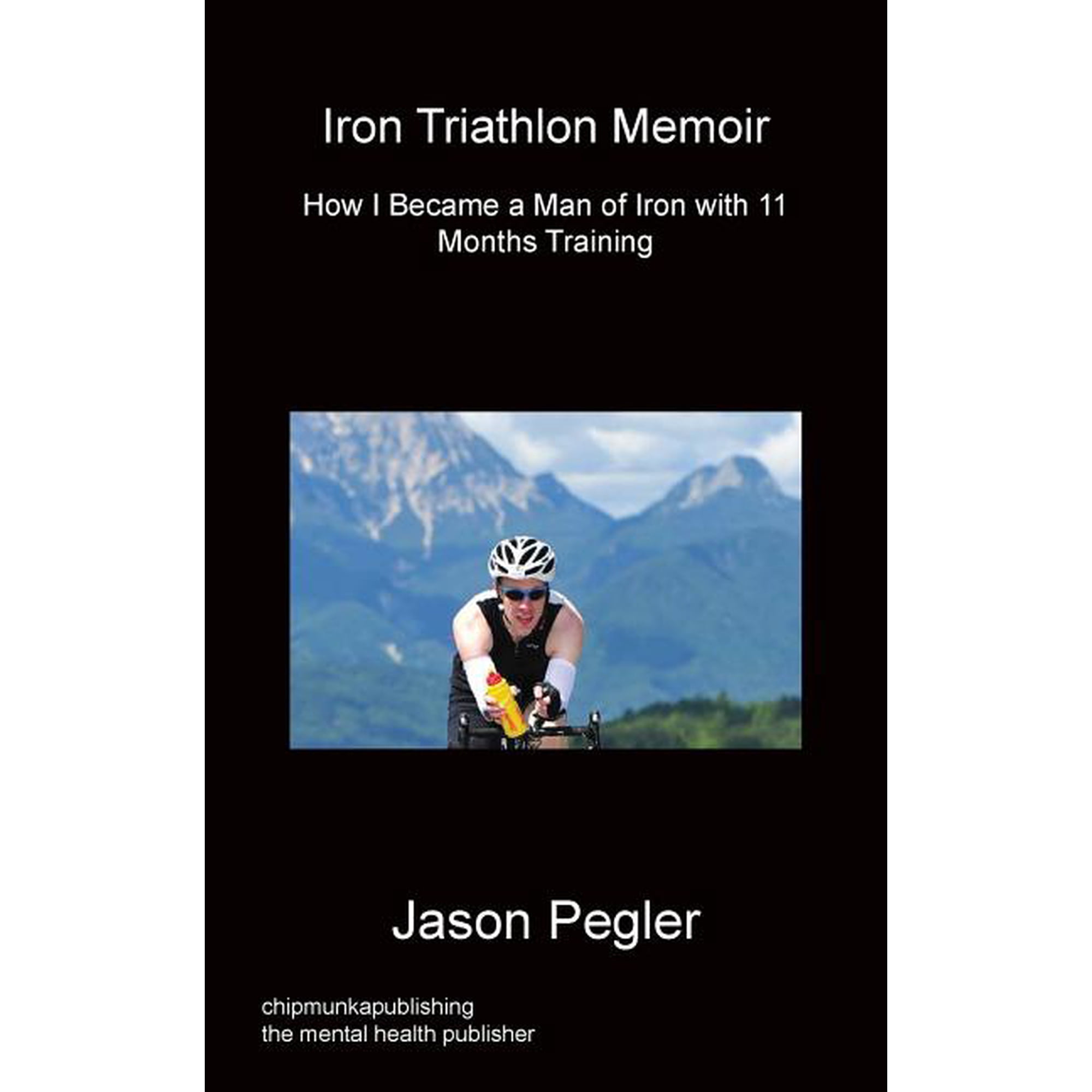 Iron Triathlon Memoir, (Paperback)