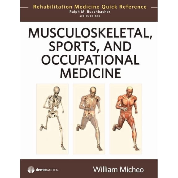 Rehabilitation Medicine Quick Reference Musculoskeletal, Sports and Occupational Medicine, (Hardcover)