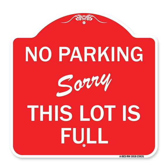 SignMission A-DES-RW-1818-23631 18 x 18 in. Designer Series Sign - No Parking Sorry This Lot is Full, Red & White