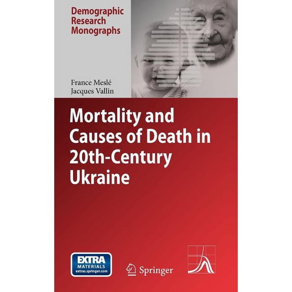 Demographic Research Monographs Mortality and Causes of Death in 20th-Century Ukraine, Book 0, (Hardcover)