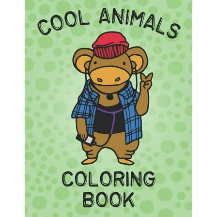 Cool Animals Coloring Book : Coloring Book For Kids - Toddler Coloring Pages - Preschool Activity Book - Animal Coloring Book For Girls And Boys (Paperback)