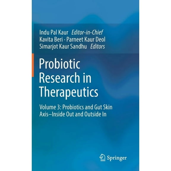 Probiotic Research in Therapeutics: Volume 3: Probiotics and Gut Skin Axis-Inside Out and Outside in, (Hardcover)