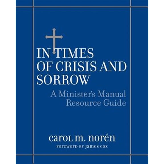 Pre-Owned In Times of Crisis and Sorrow - A Minister's Manual Resource Guide (Paperback) 0787954209 9780787954208