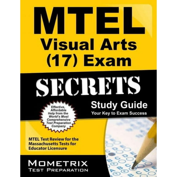 MTEL Visual Arts (17) Exam Secrets Study Guide: MTEL Test Review for the Massachusetts Tests for Educator Licensure
