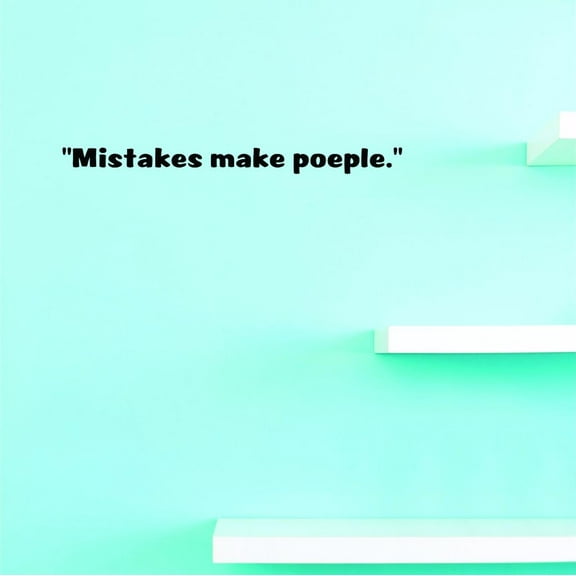 Custom Decals Mistakes Make People. Wall Art Size: 6 X 20 Inches Color: Black