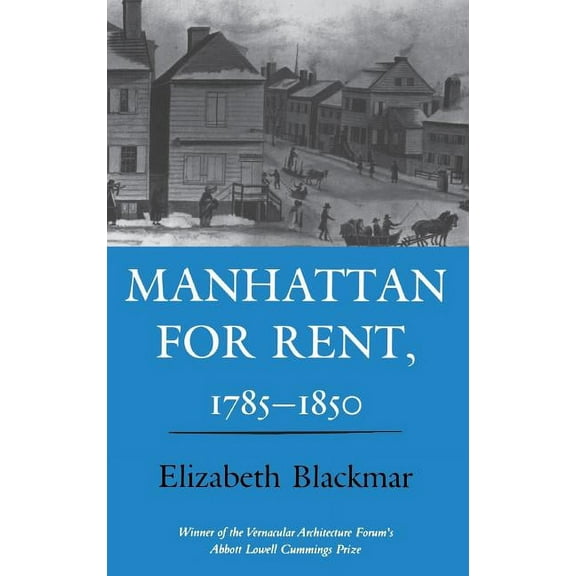 Manhattan for Rent, 1785 1850, (Hardcover)