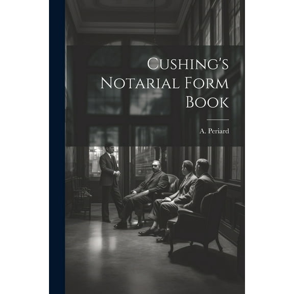 Cushing's Notarial Form Book (Paperback)