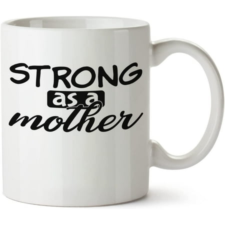 

Strong As A Mother Mom White Mug Novelty Mug 11 Oz Coffee Tea Funny For Women Men Ceramic White Great Gift Idea Cup