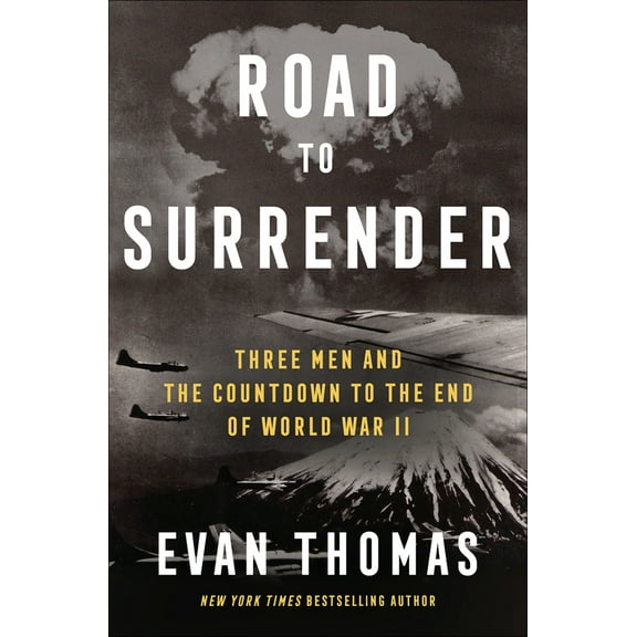 Pre-Owned Road to Surrender: Three Men and the Countdown to the End of World War II (Hardcover) 0399589252 9780399589256