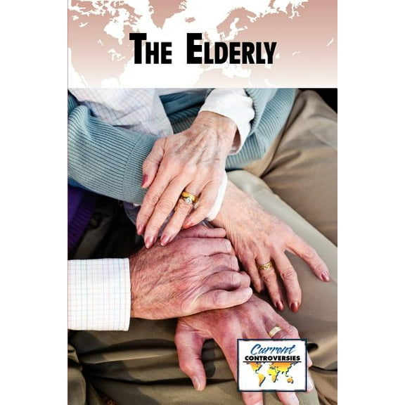 Current Controversies The Elderly, (Paperback)
