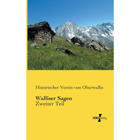 Walliser Sagen: Zweiter Teil, (Paperback)