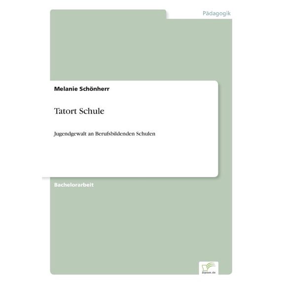 Tatort Schule: Jugendgewalt an Berufsbildenden Schulen, (Paperback)
