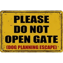 UEJUNBO Funny Metal Signs Please Do Not Open Gate Dog Planning Escape Sign Plaque for Home Yard Garden Gate 8x12 Inches